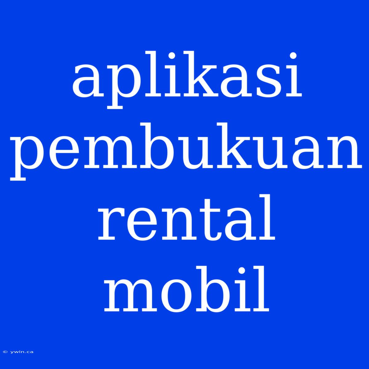 Aplikasi Pembukuan Rental Mobil