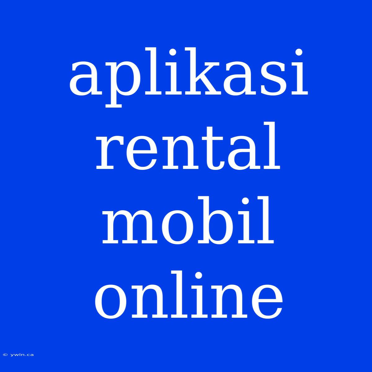 Aplikasi Rental Mobil Online