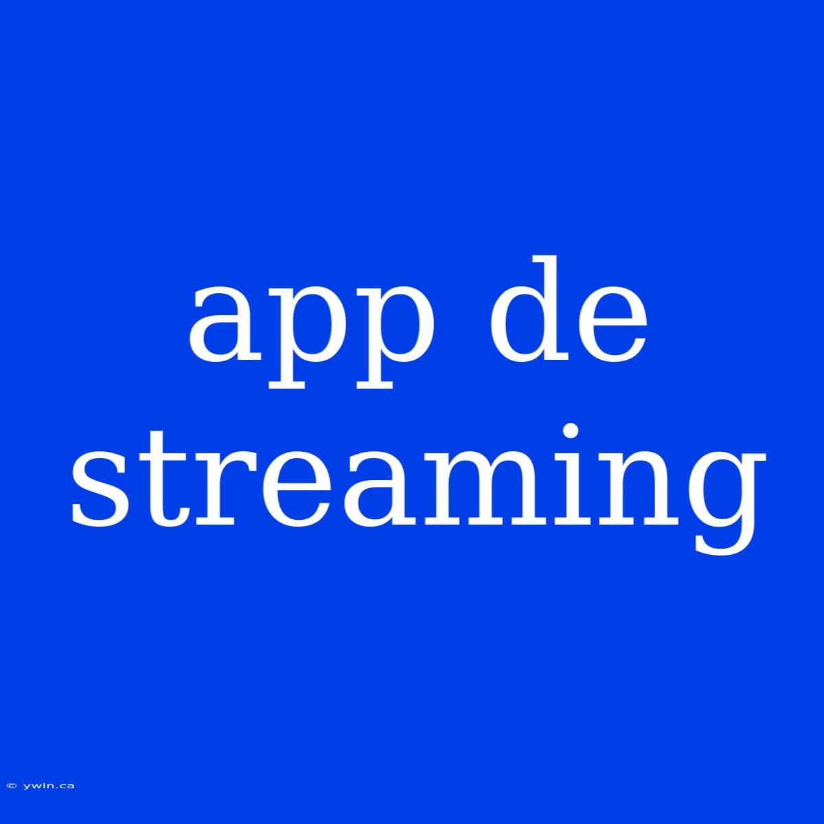 App De Streaming