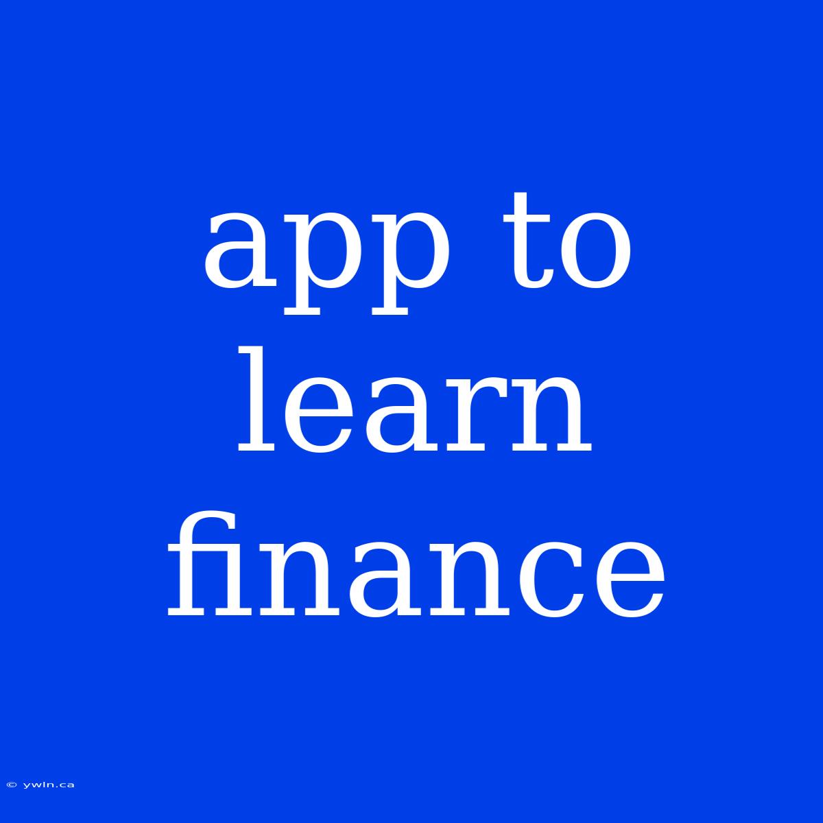 App To Learn Finance