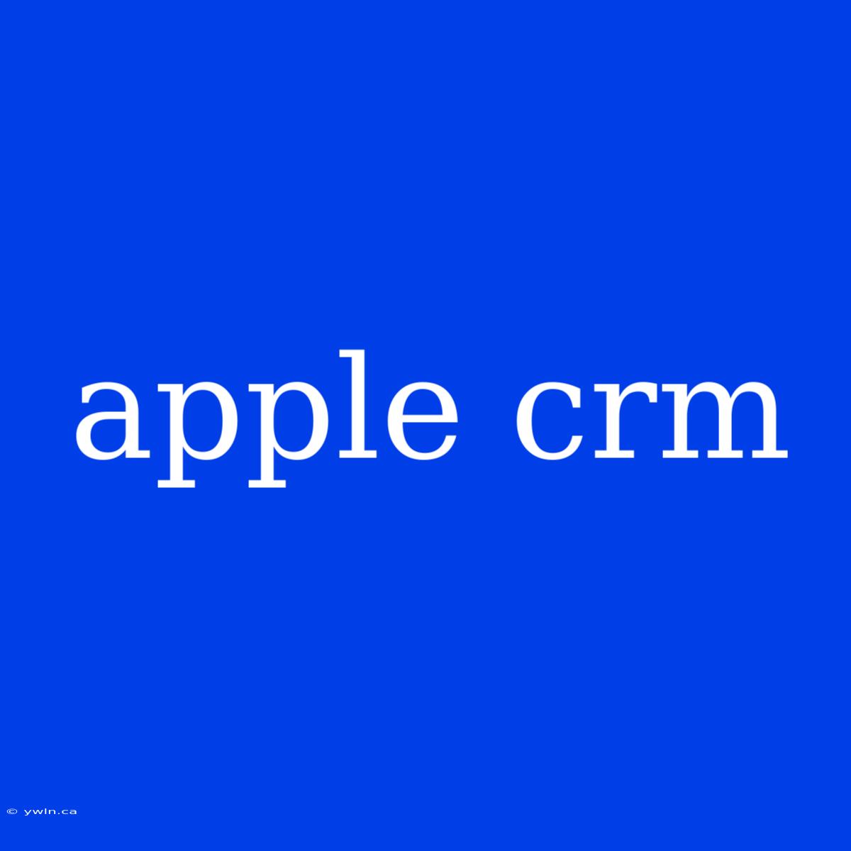 Apple Crm