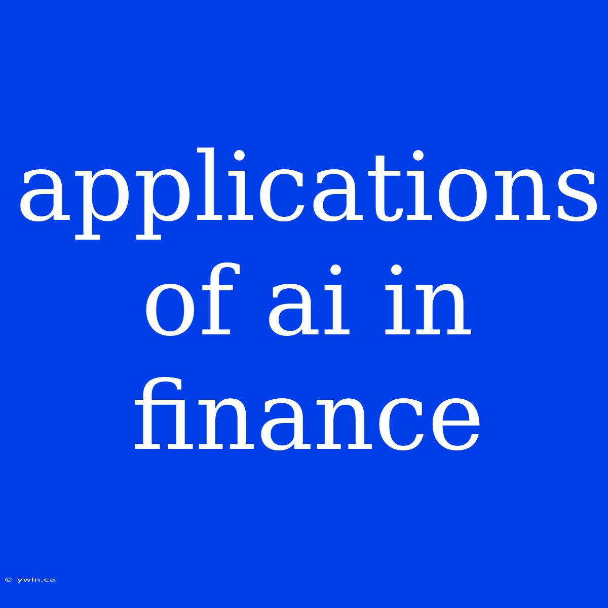 Applications Of Ai In Finance