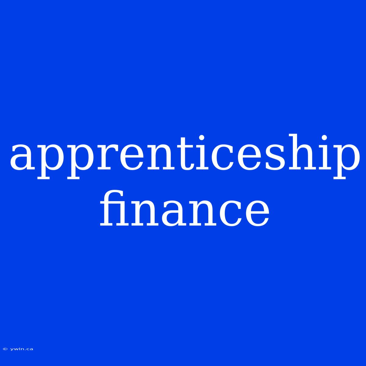 Apprenticeship Finance