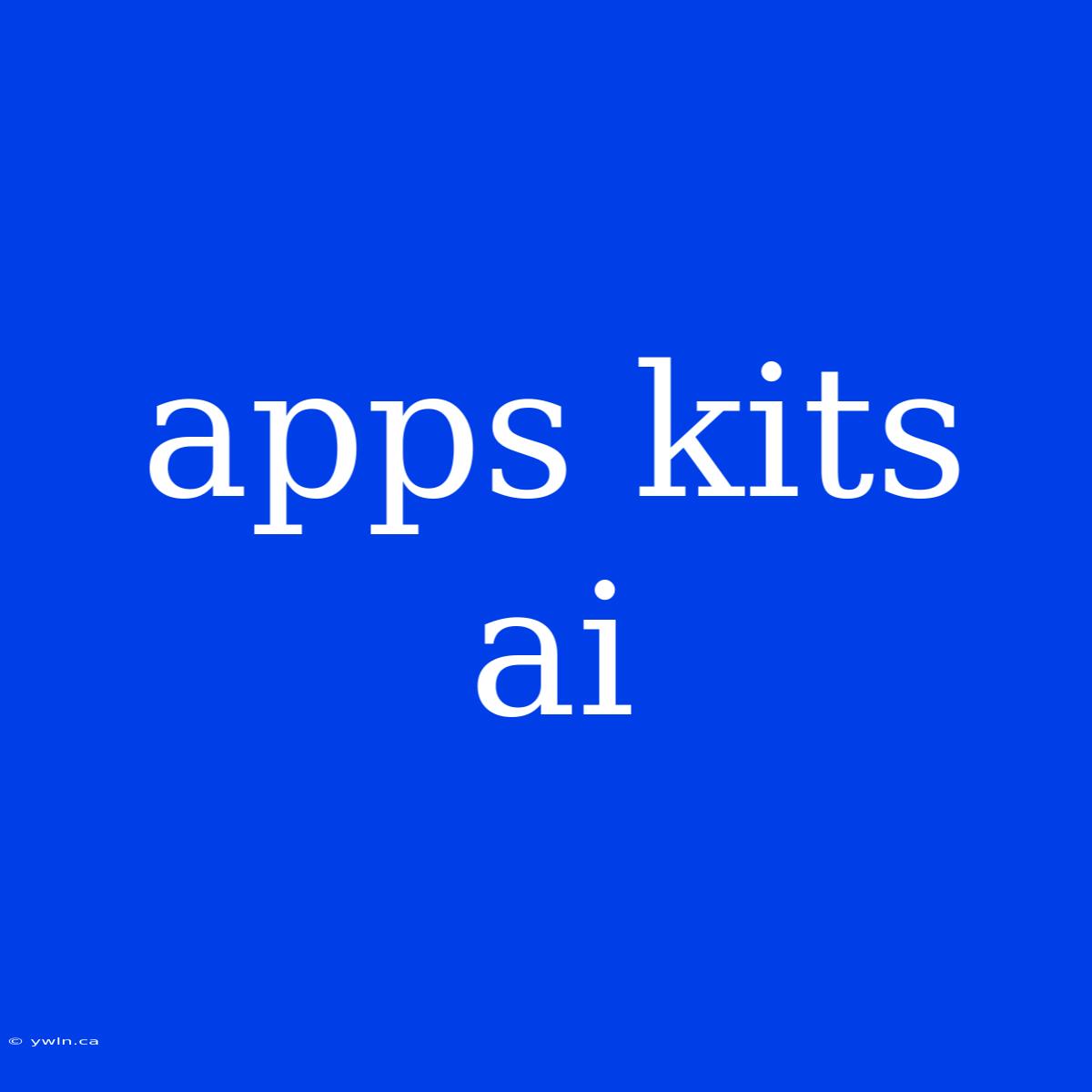 Apps Kits Ai