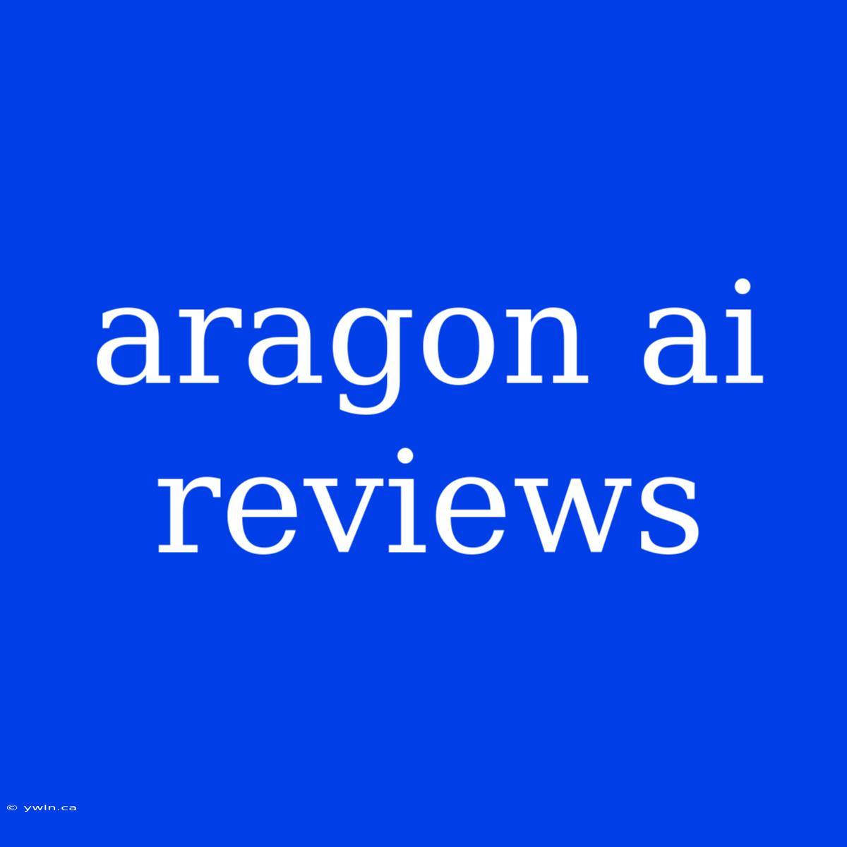 Aragon Ai Reviews