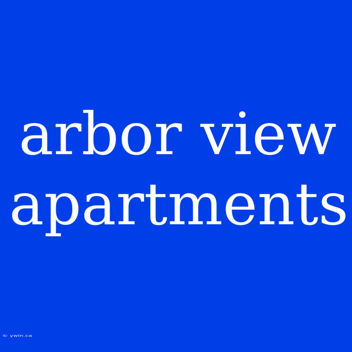 Arbor View Apartments