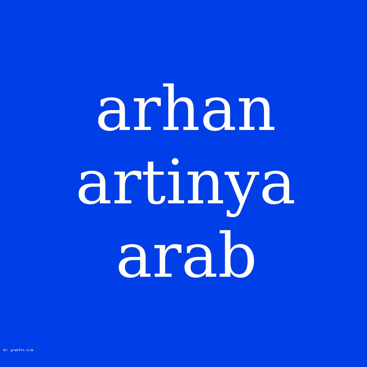 Arhan Artinya Arab