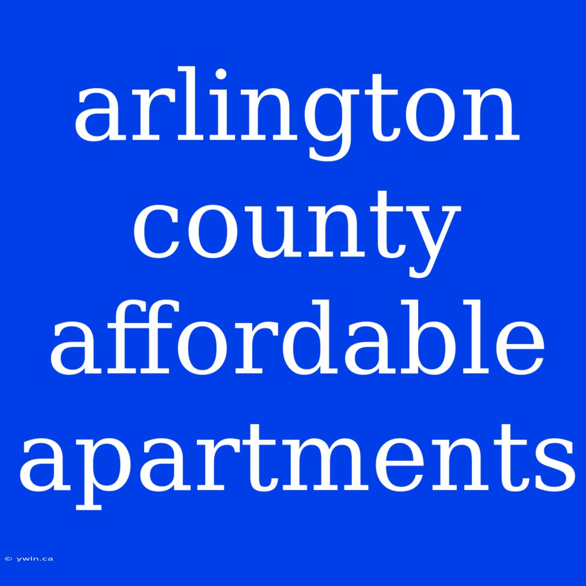 Arlington County Affordable Apartments