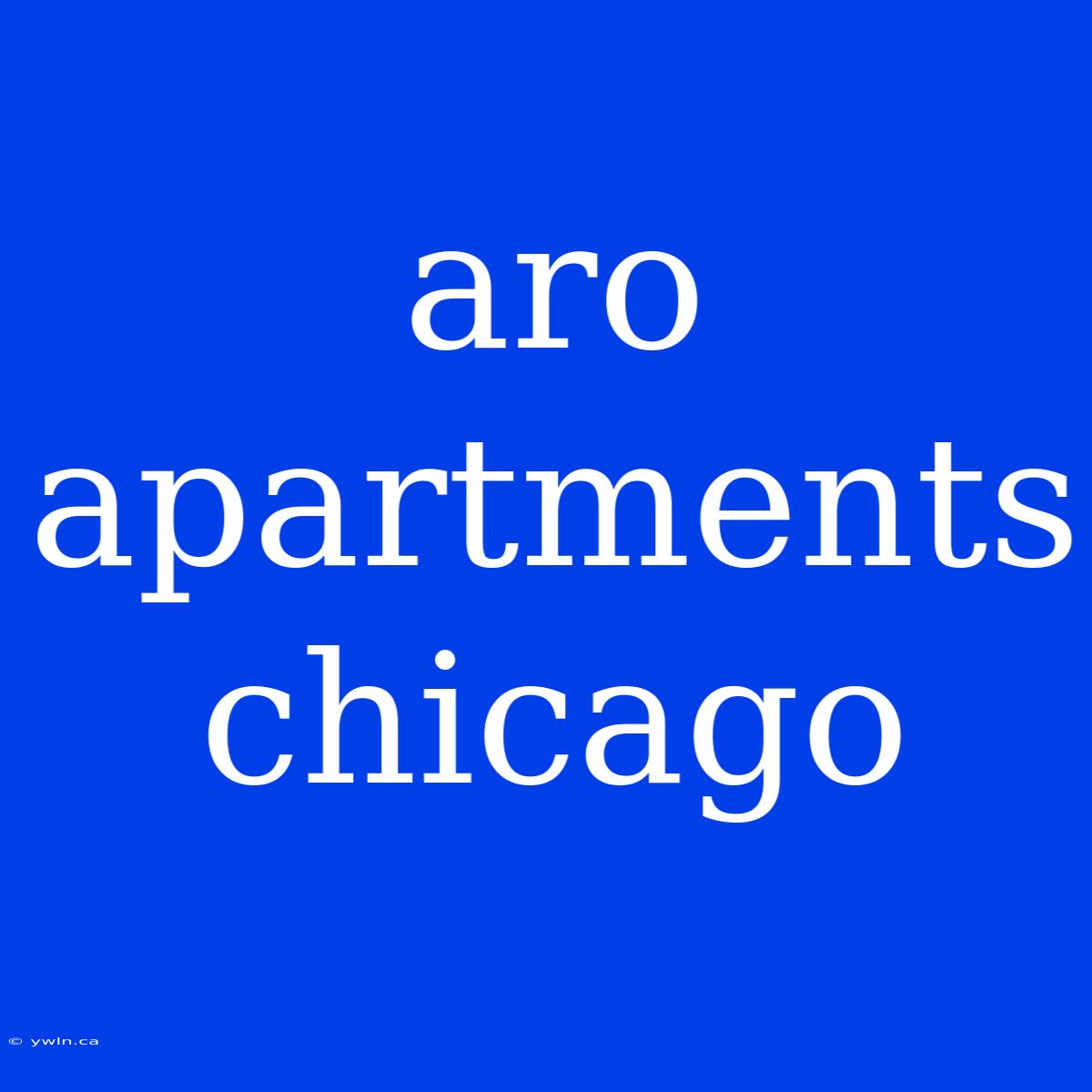 Aro Apartments Chicago