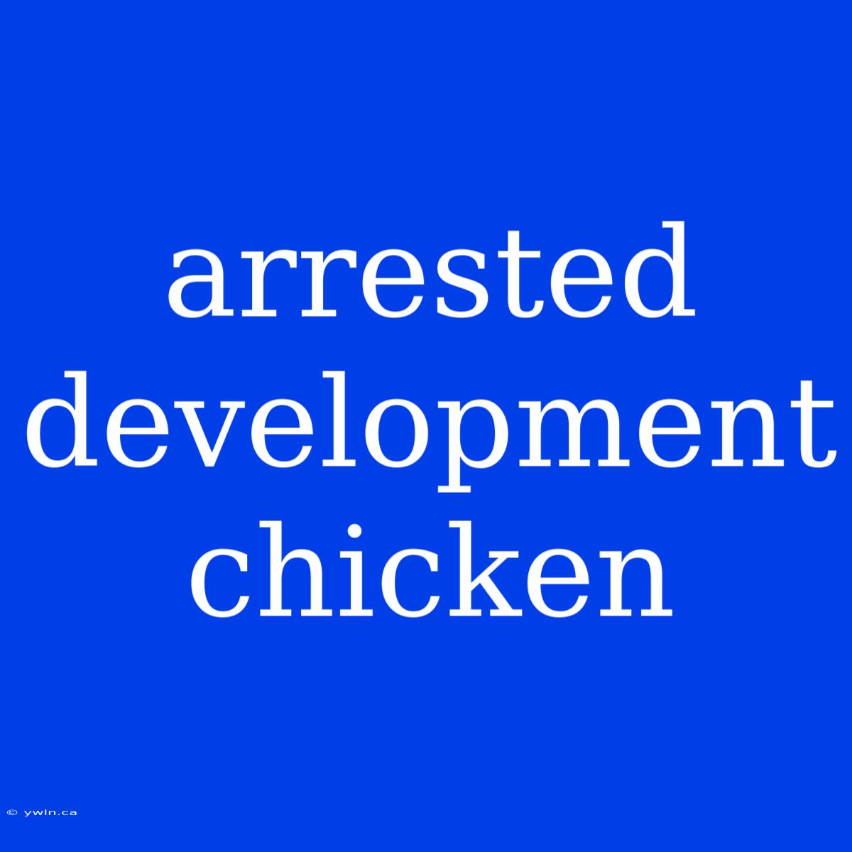 Arrested Development Chicken