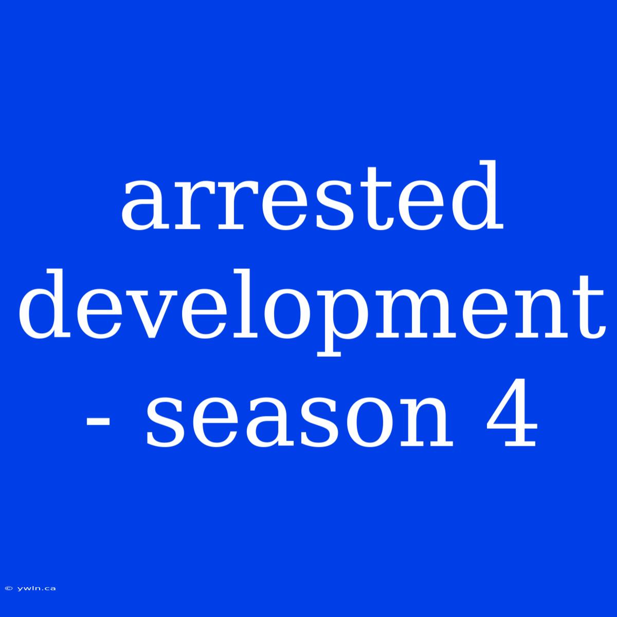 Arrested Development - Season 4