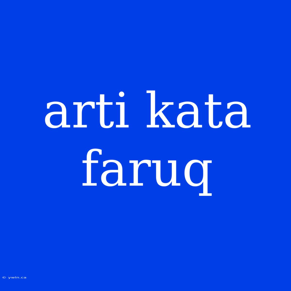 Arti Kata Faruq