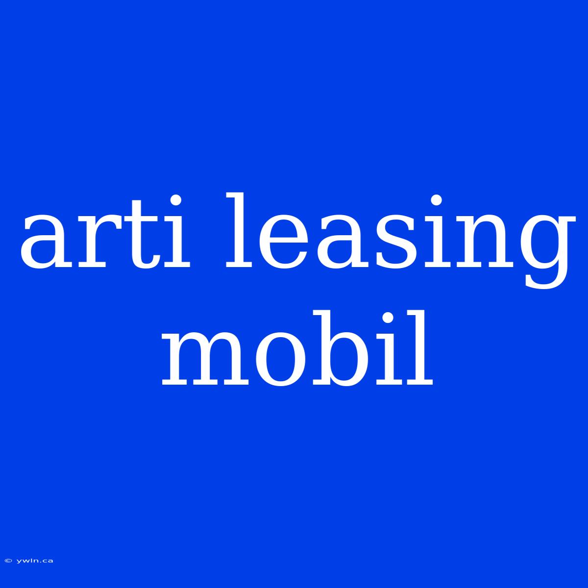 Arti Leasing Mobil