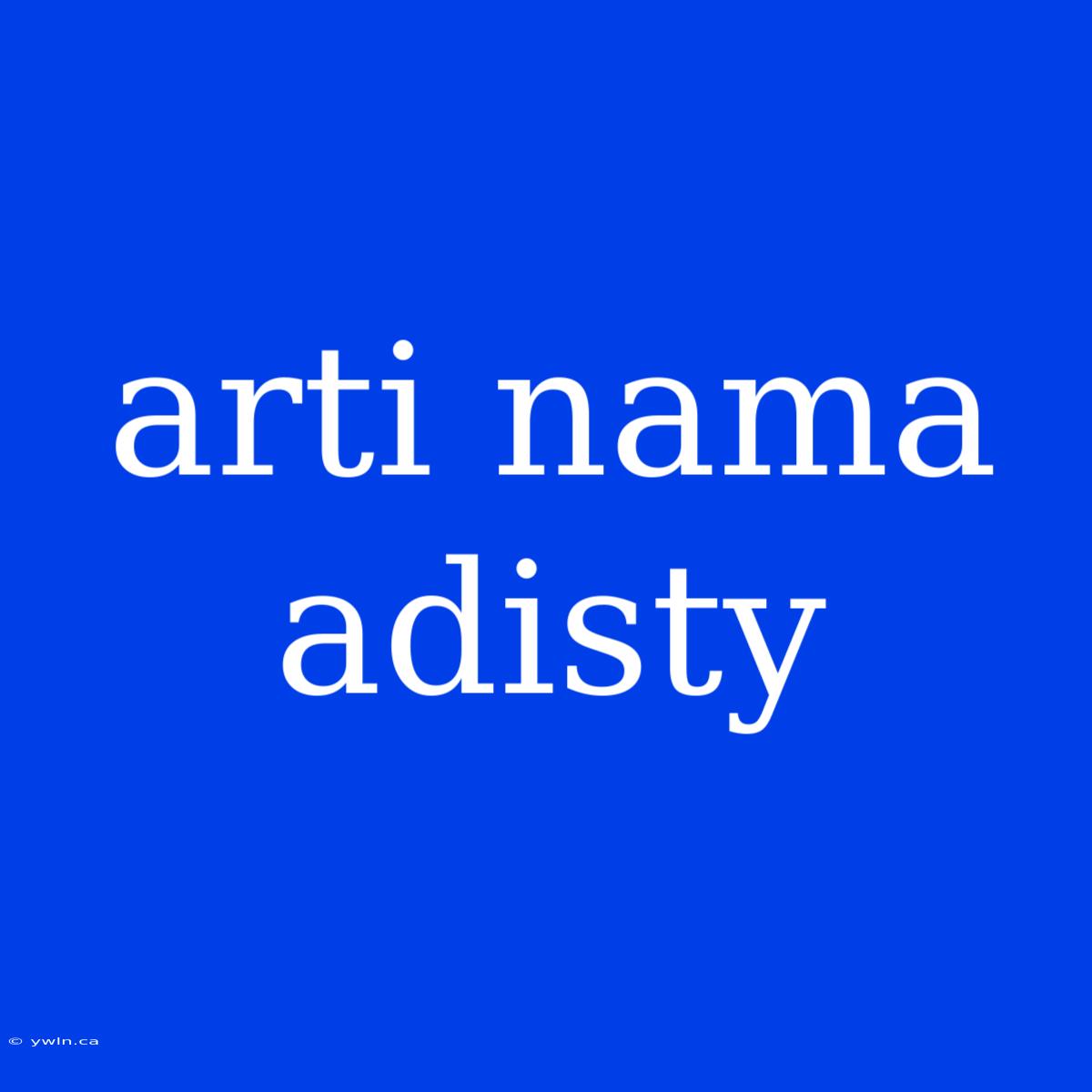 Arti Nama Adisty