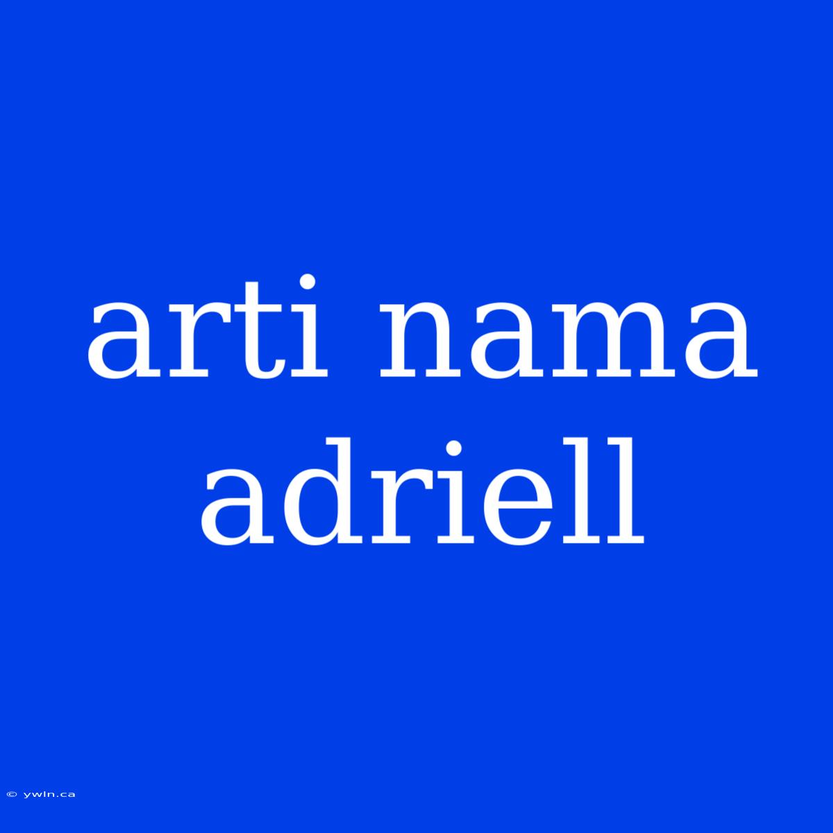 Arti Nama Adriell