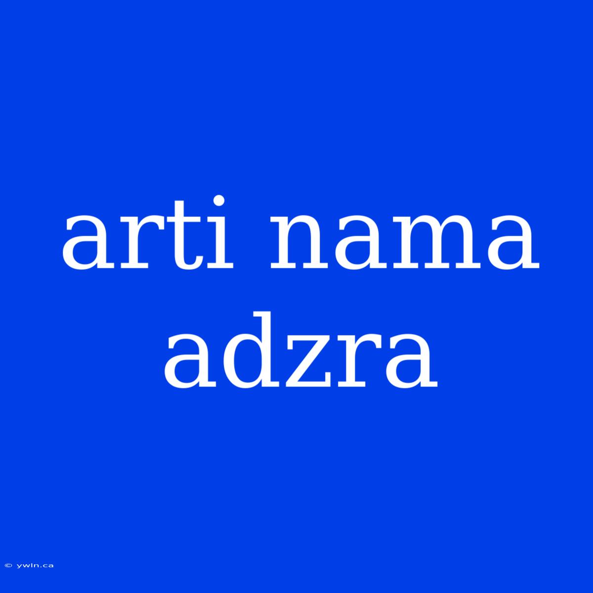 Arti Nama Adzra