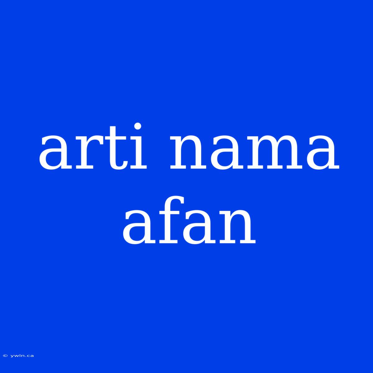 Arti Nama Afan