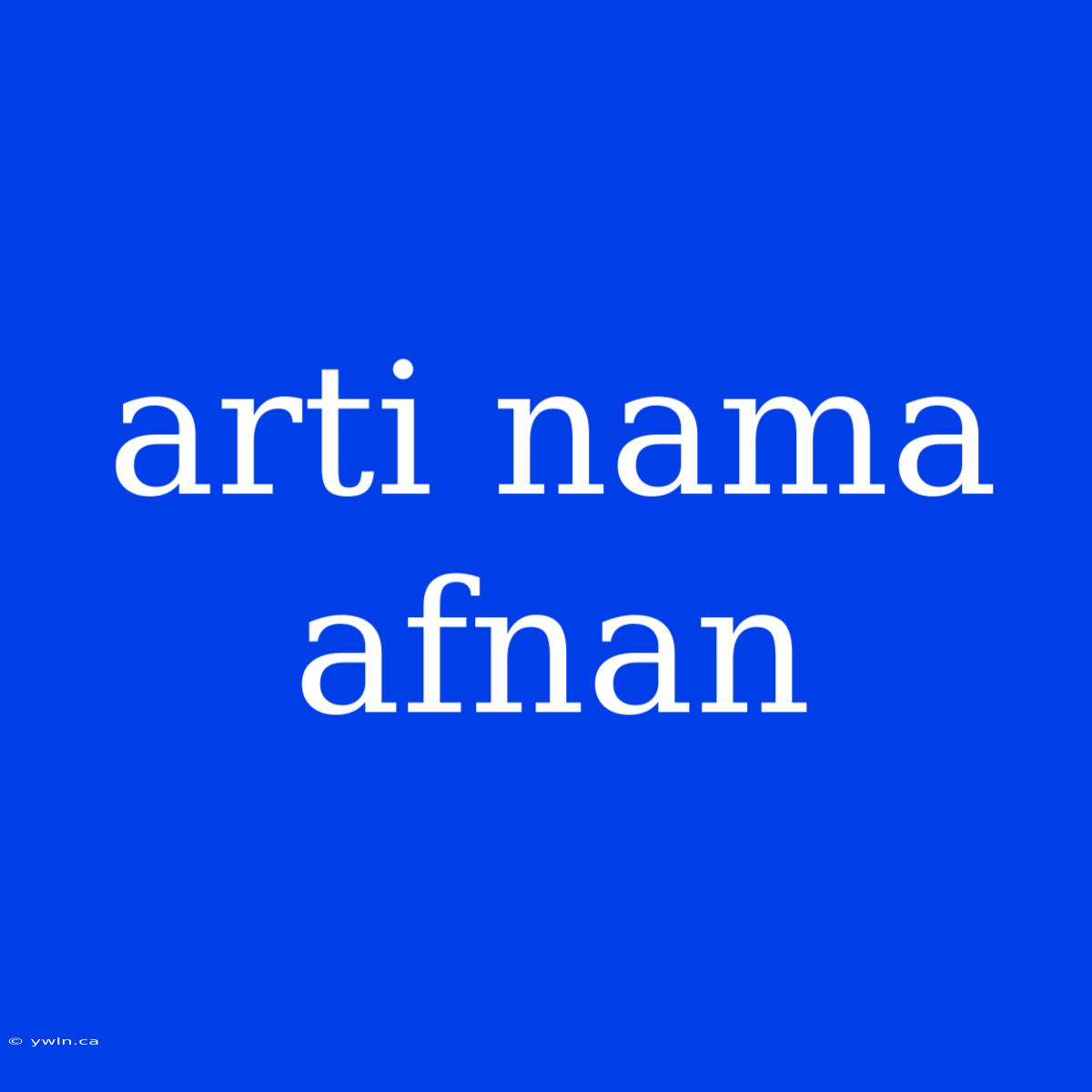 Arti Nama Afnan