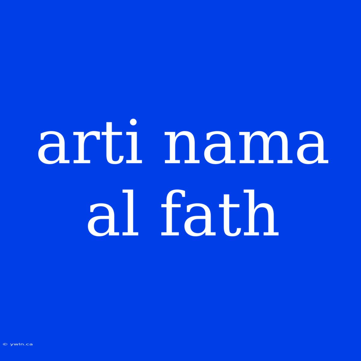 Arti Nama Al Fath