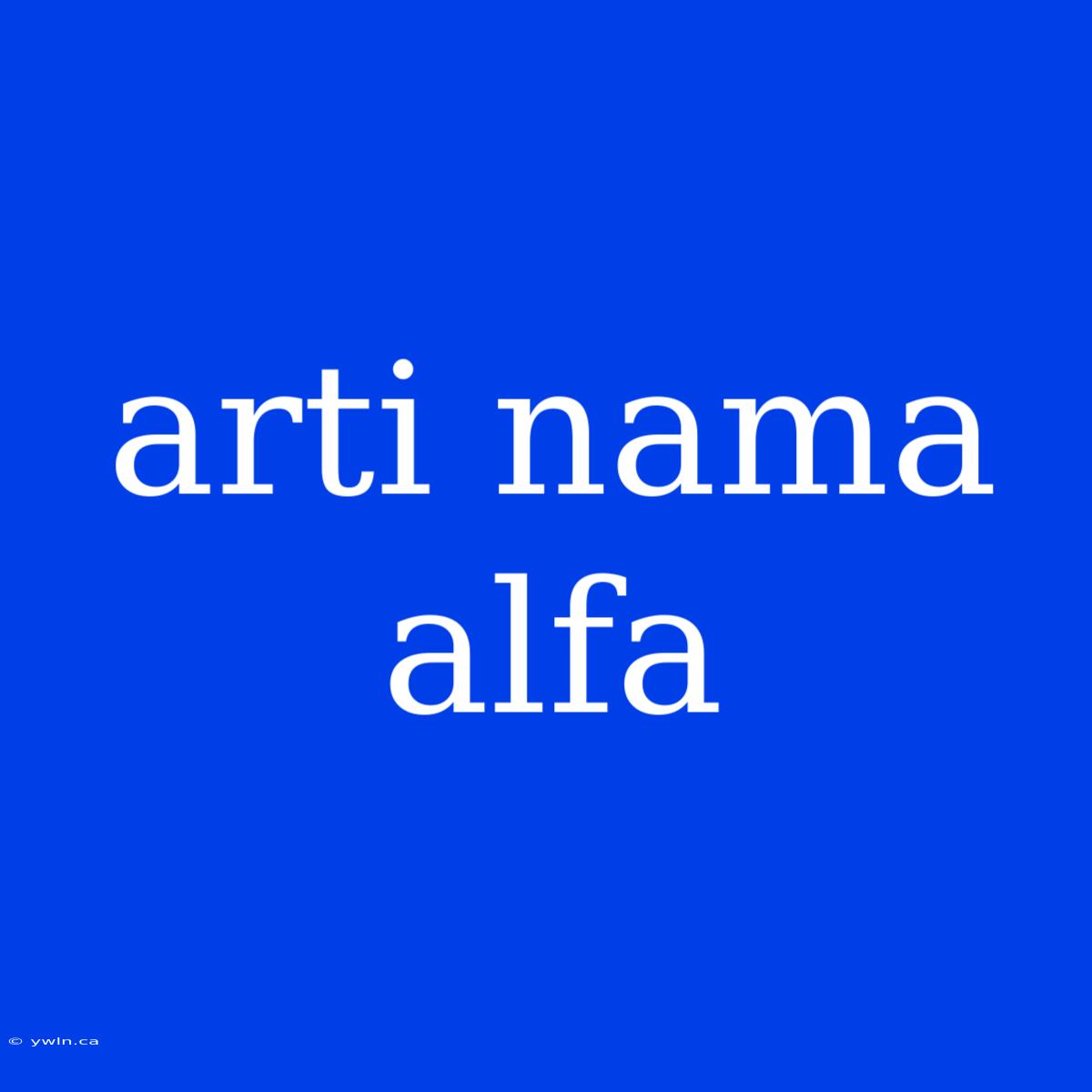 Arti Nama Alfa