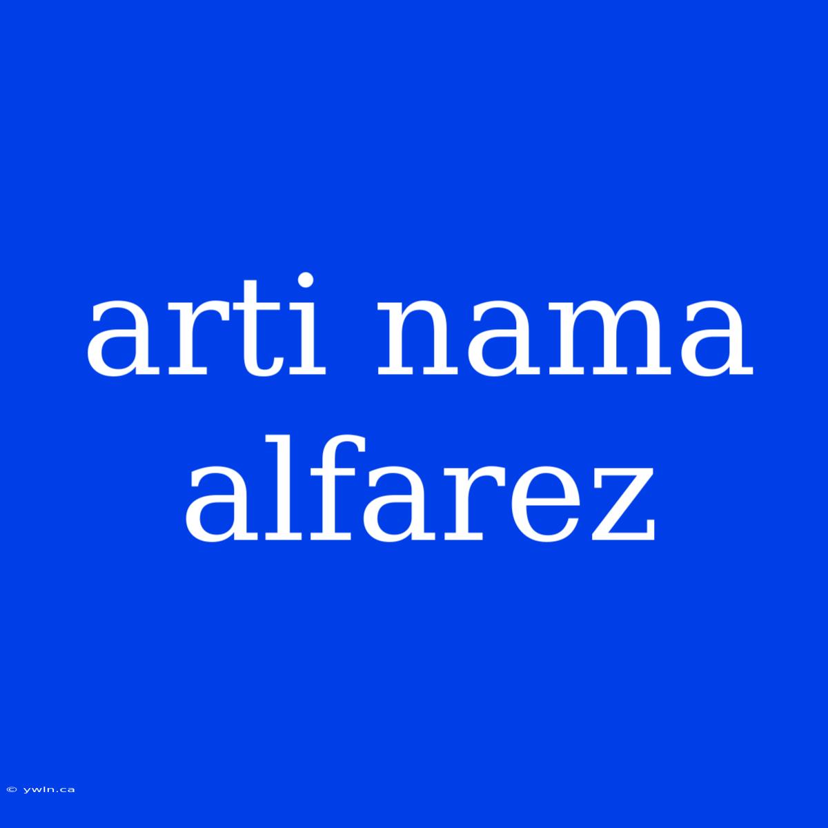 Arti Nama Alfarez