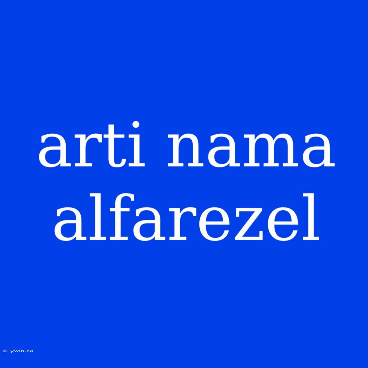 Arti Nama Alfarezel