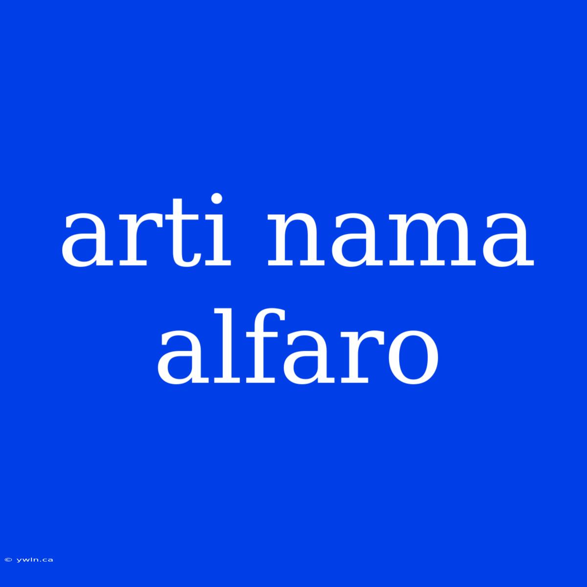 Arti Nama Alfaro