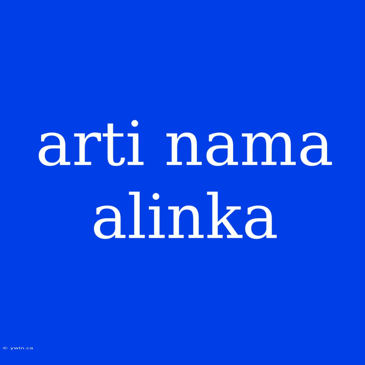 Arti Nama Alinka