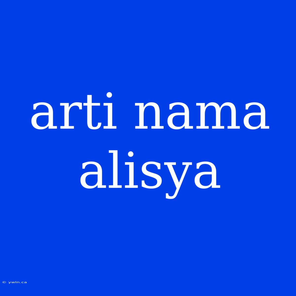 Arti Nama Alisya