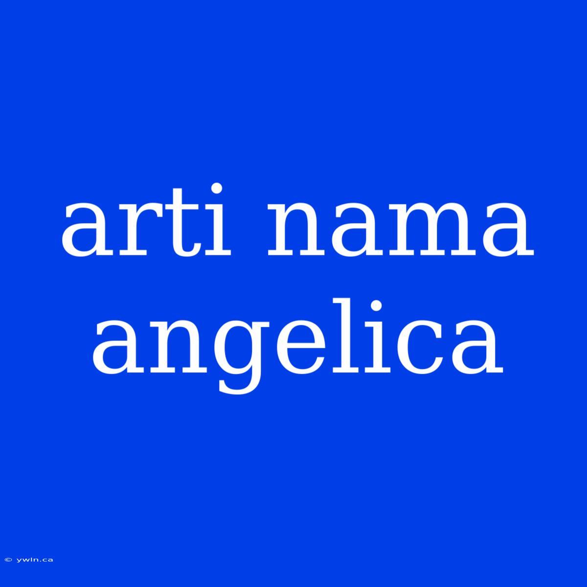 Arti Nama Angelica