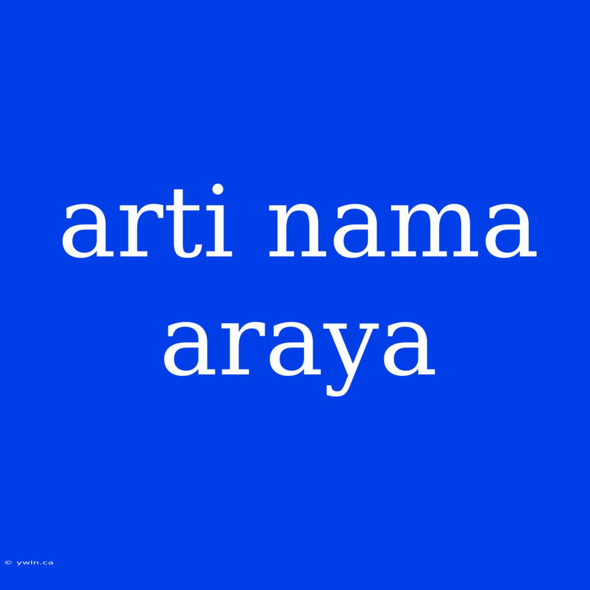 Arti Nama Araya