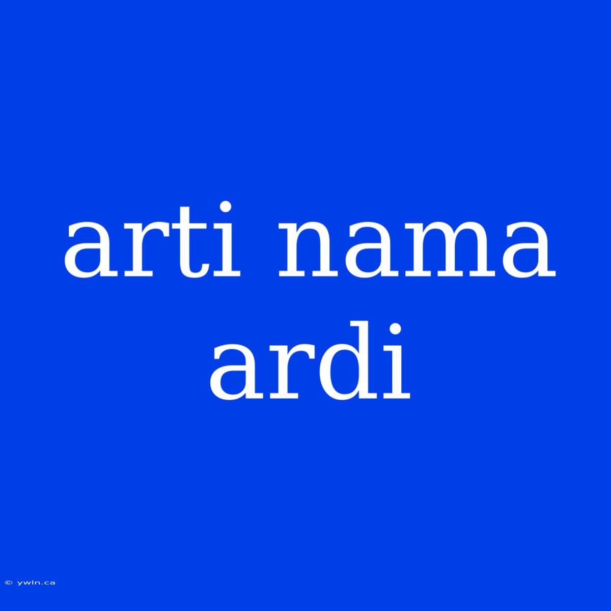 Arti Nama Ardi