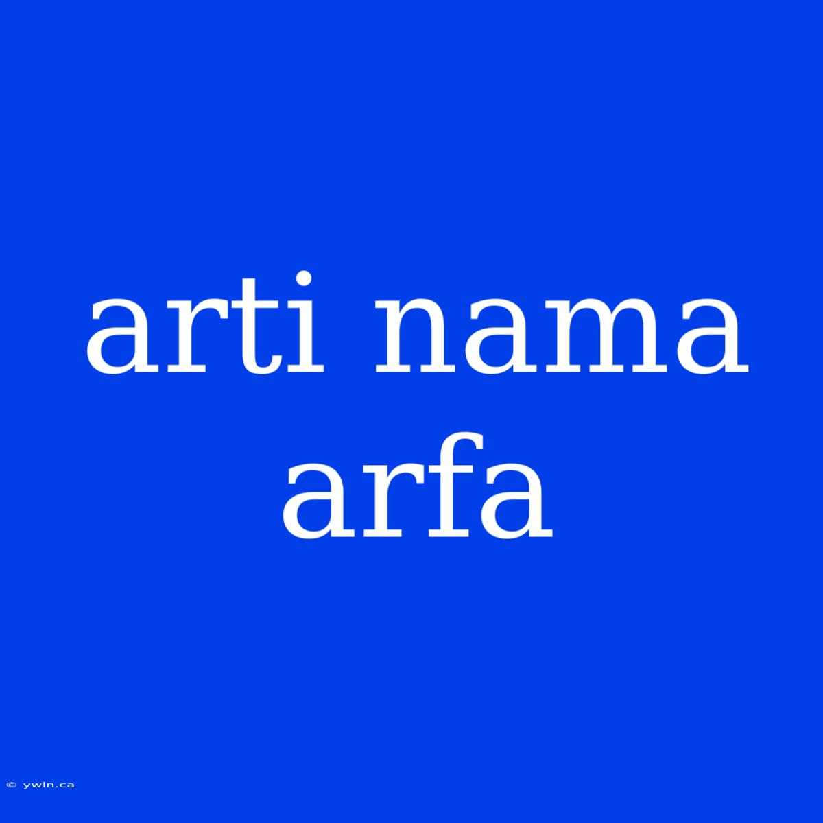 Arti Nama Arfa