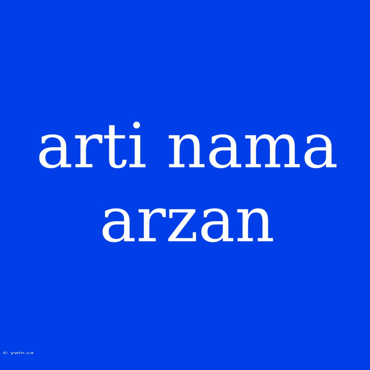 Arti Nama Arzan