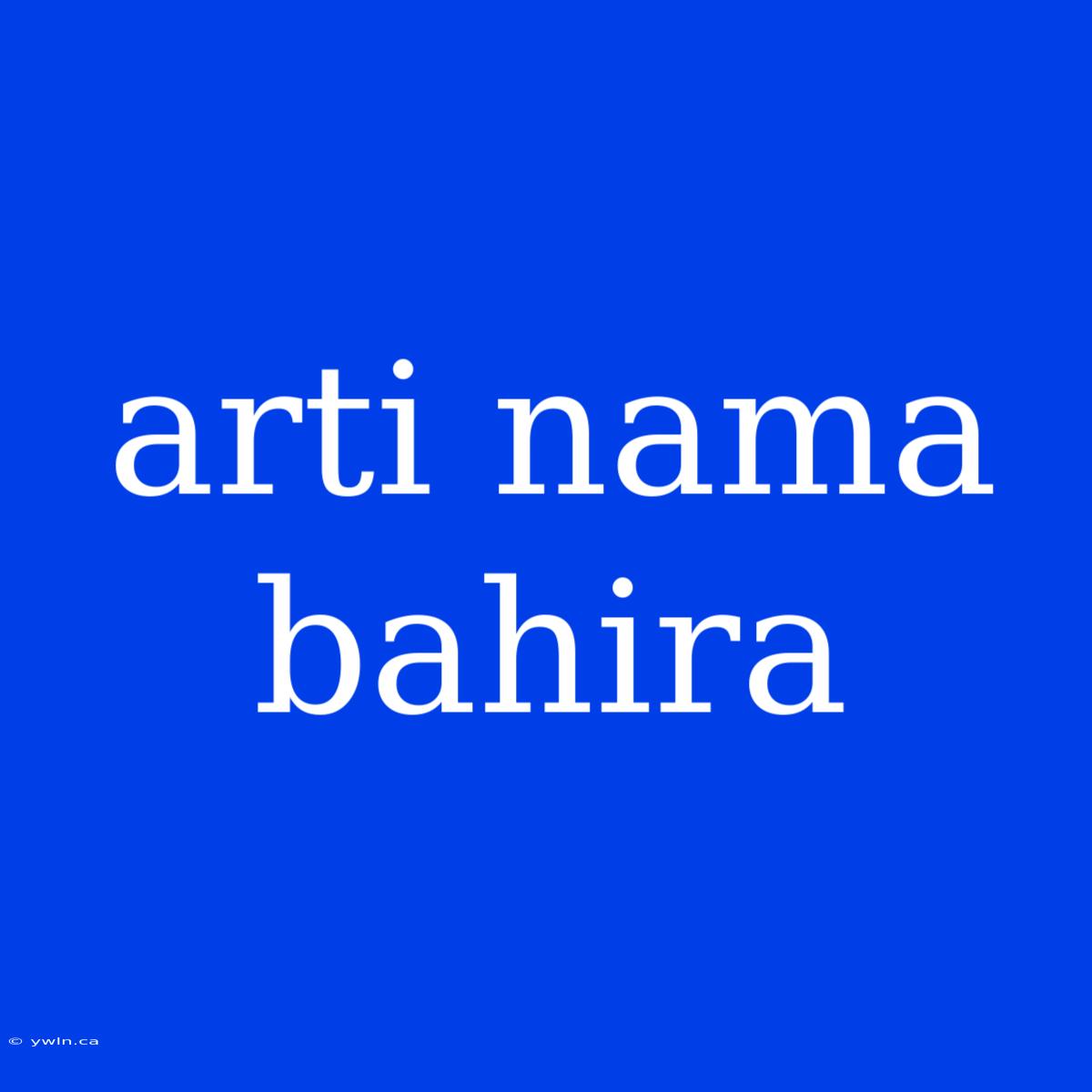 Arti Nama Bahira