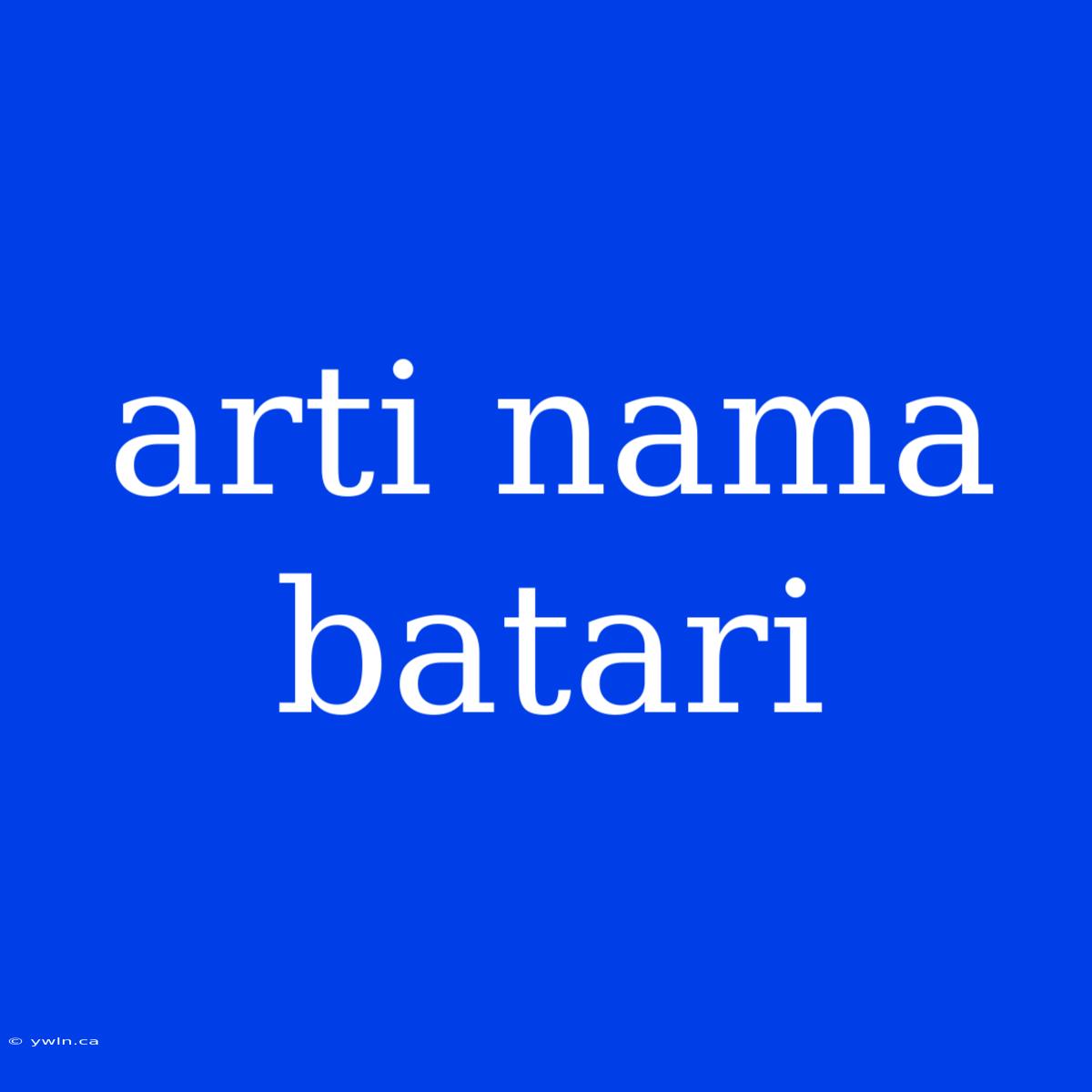 Arti Nama Batari