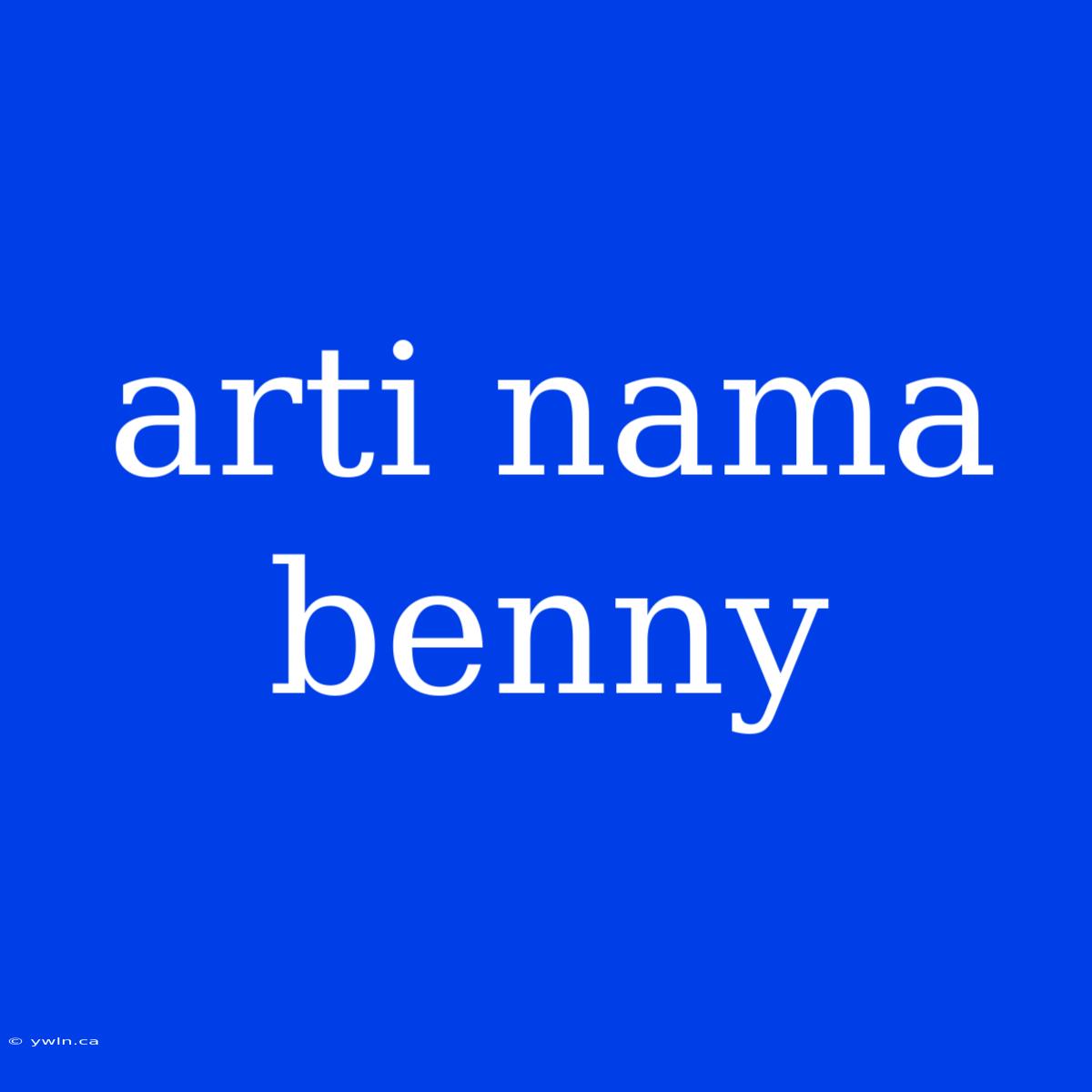 Arti Nama Benny