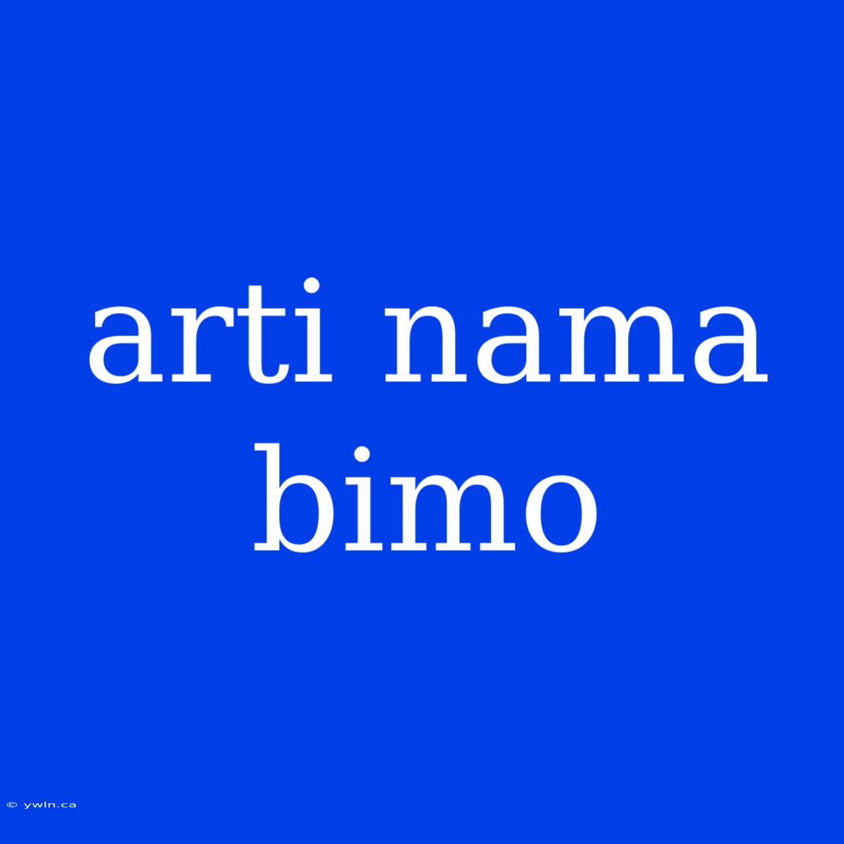 Arti Nama Bimo