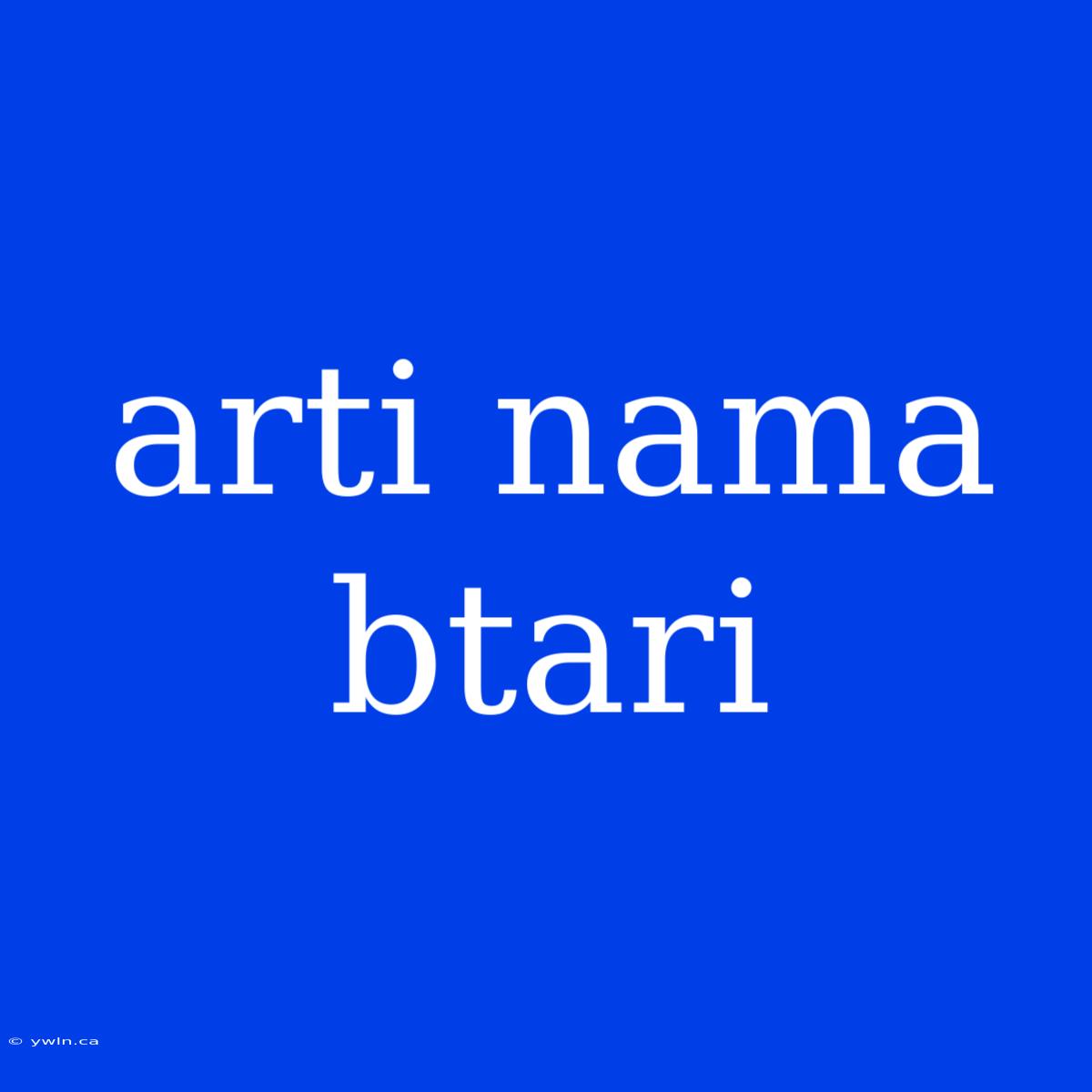 Arti Nama Btari