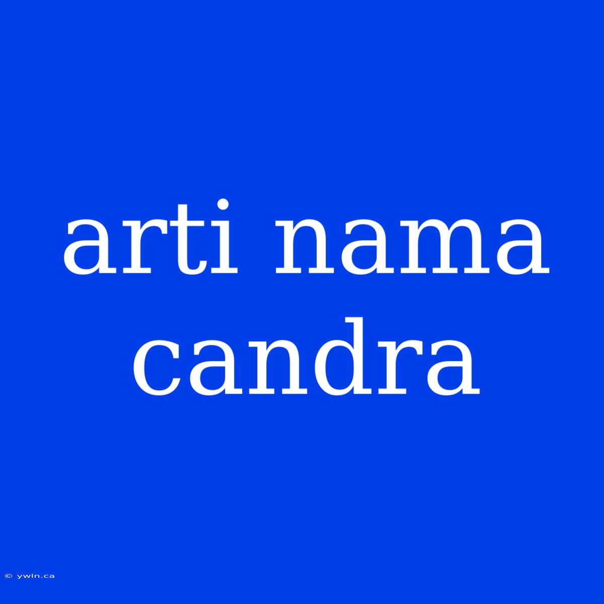 Arti Nama Candra