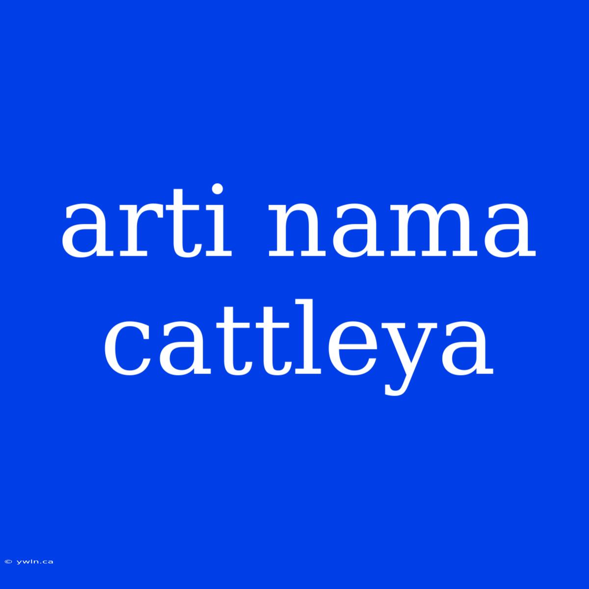 Arti Nama Cattleya