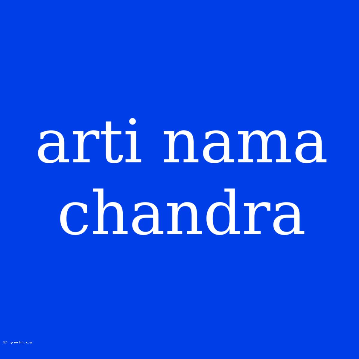 Arti Nama Chandra