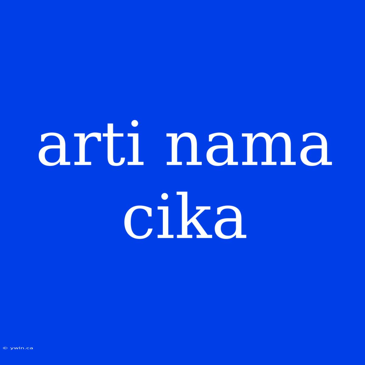 Arti Nama Cika