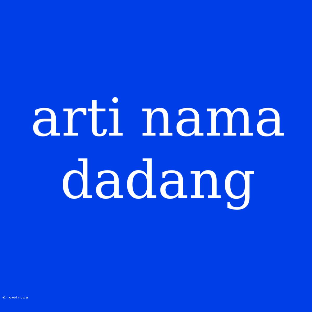 Arti Nama Dadang