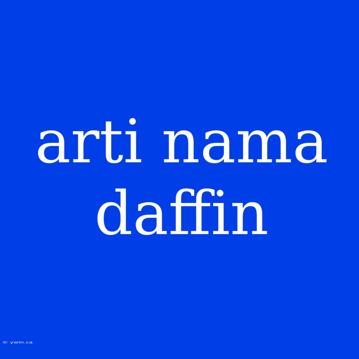 Arti Nama Daffin