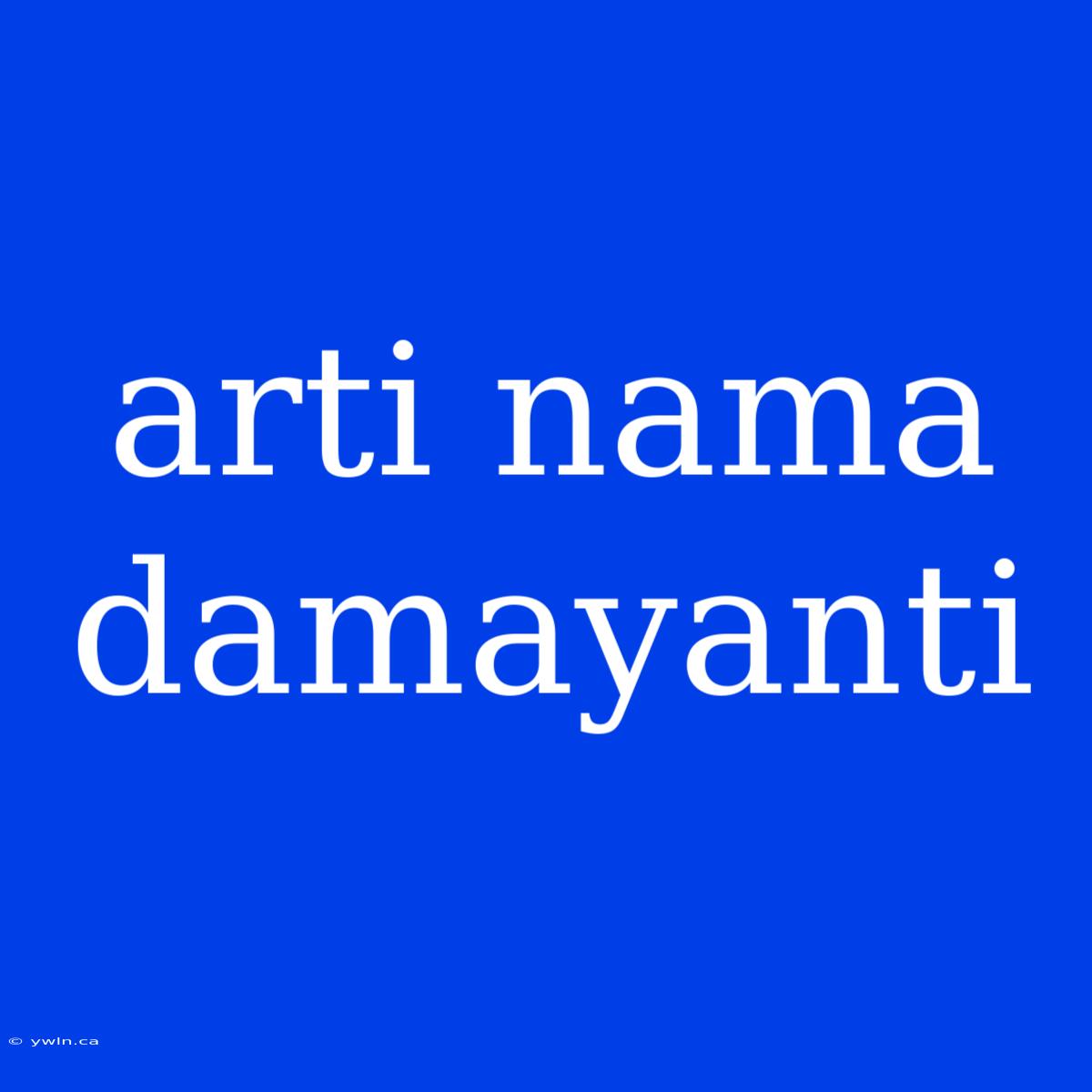 Arti Nama Damayanti