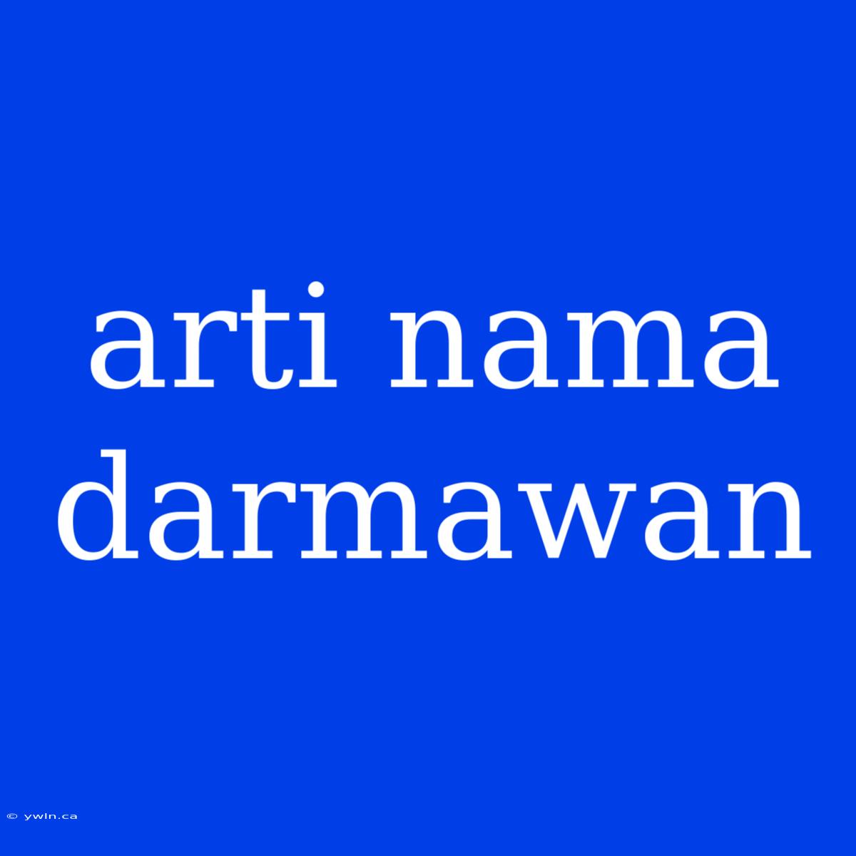 Arti Nama Darmawan