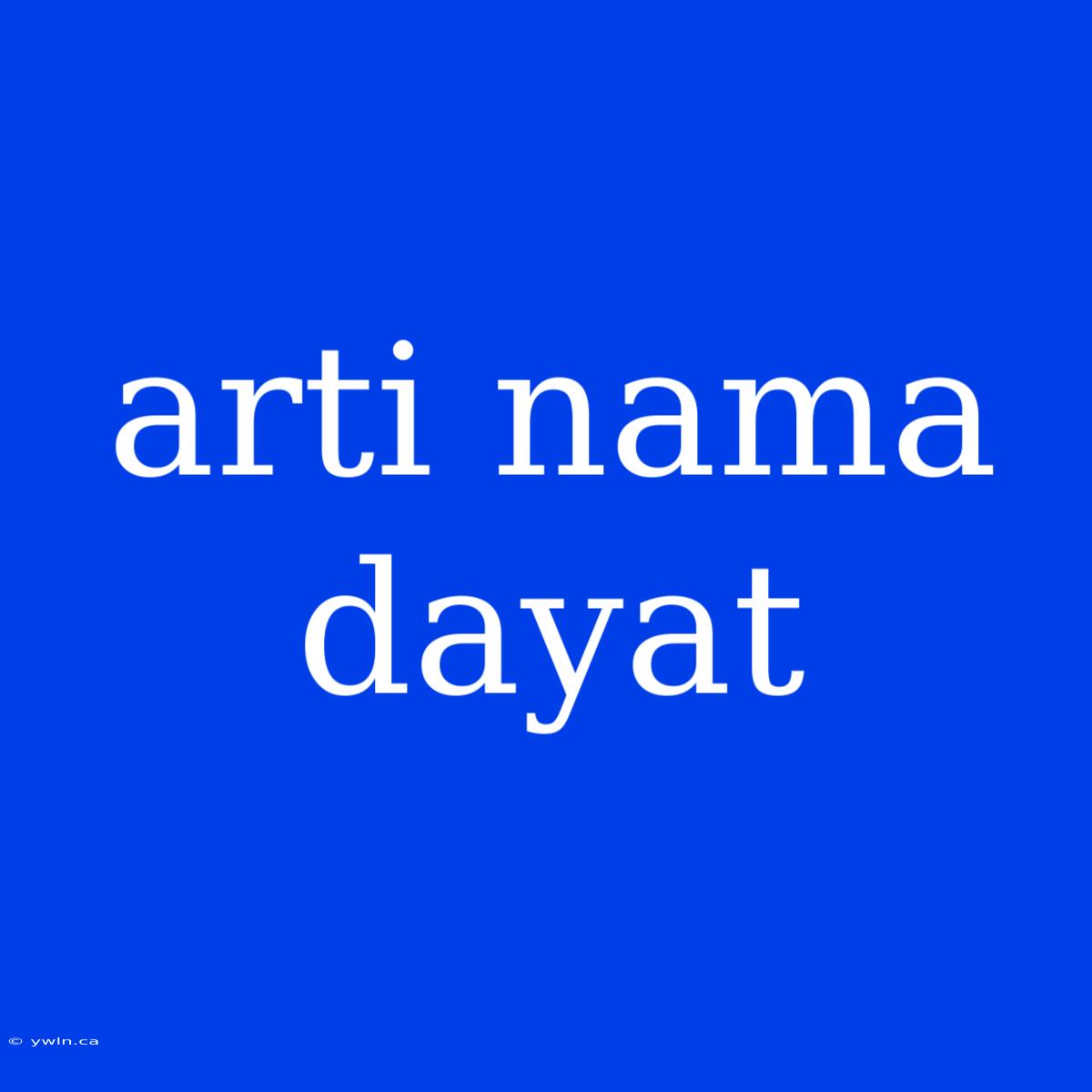 Arti Nama Dayat