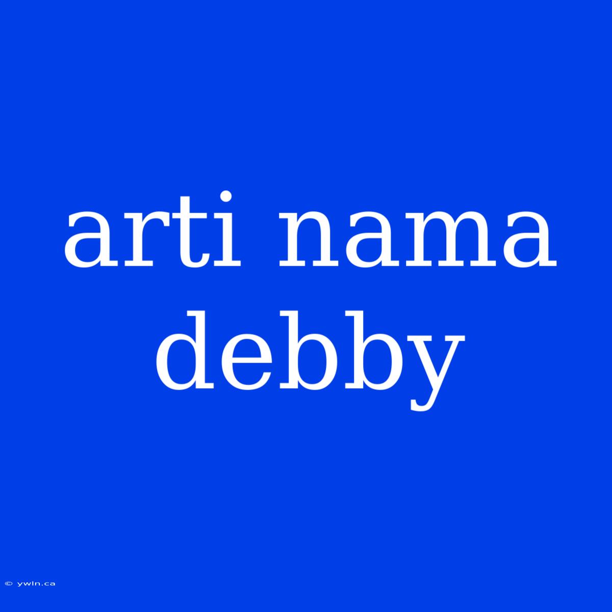 Arti Nama Debby