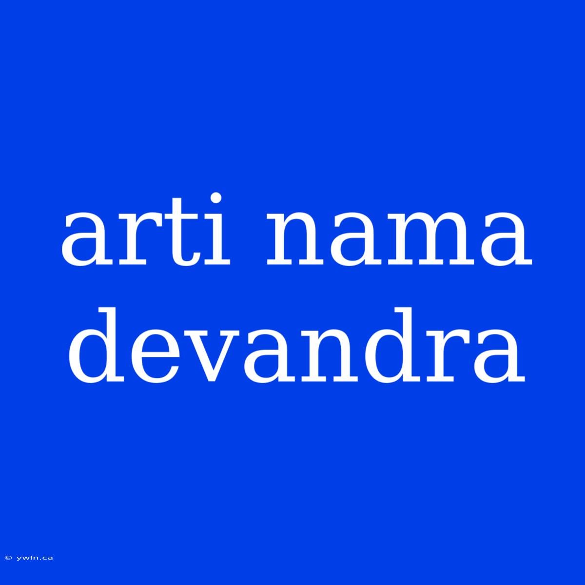 Arti Nama Devandra